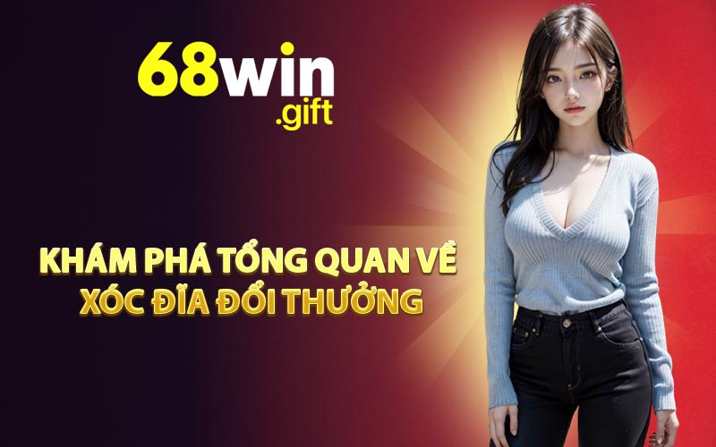 Khám phá tổng quan về xóc đĩa đổi thưởng